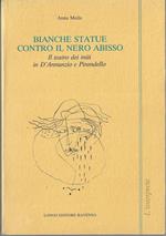 Bianche statue contro il nero abisso : il teatro dei miti in D'Annunzio e Pirandello