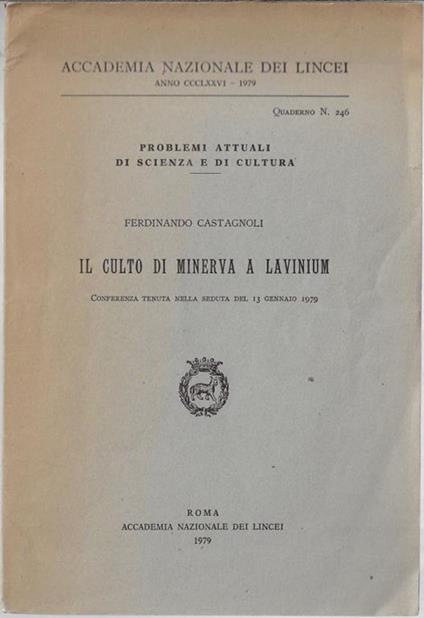 Il culto di Minerva a Lavinium : conferenza tenuta nella seduta del 13 gennaio 1979 - Ferdinando Castagnoli - copertina