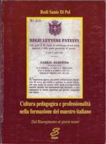 Cultura pedagogica e professionalità nella formazione del maestro italiano. Dal Risorgimento ai giorni nostri