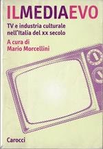 Il mediaevo. Tv e industria culturale nell\'Italia del XX secolo