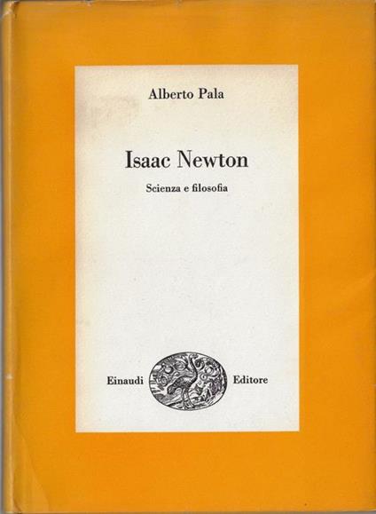Isaac Newton : scienza e filosofia - Alberto Pala - copertina