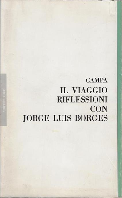 Il viaggio riflessioni con Jorge Luis Borges - Riccardo Campa - copertina
