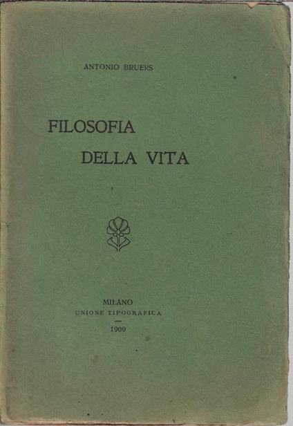 Filosofia della vita - Antonio Bruers - copertina