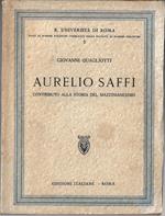 Aurelio Saffi : contributo alla storia del mazzinianesimo : con documenti inediti