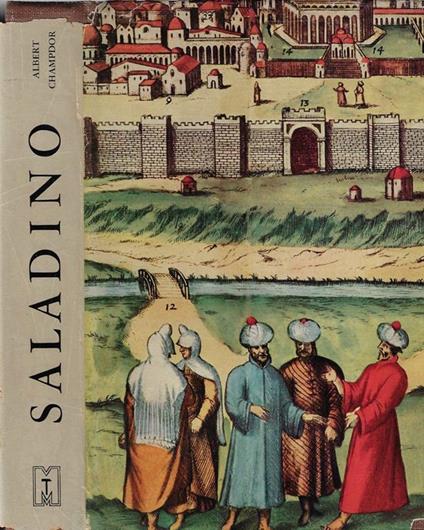 Saladino : il più puro eroe dell'Islam - Albert Champdor - copertina