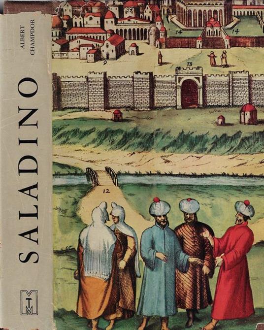 Saladino : il più puro eroe dell'Islam - Albert Champdor - copertina