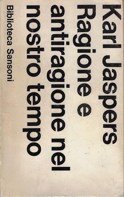 Ragione e antiragione nel nostro tempo - Karl Jaspers - copertina