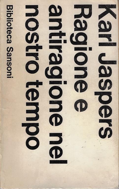 Ragione e antiragione nel nostro tempo - Karl Jaspers - copertina