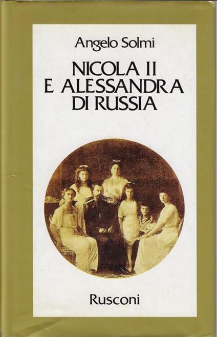 Nicola II e Alessandra di Russia - Angelo Solmi - copertina