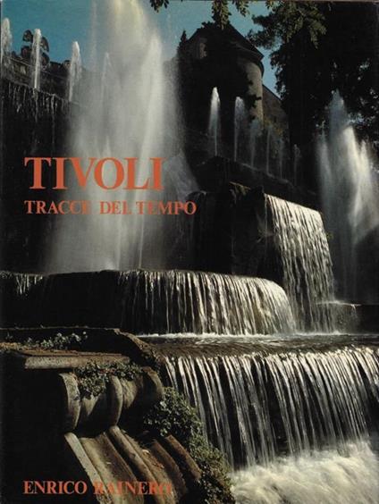 Tivoli. Tracce del tempo - Enrico Mainero - copertina