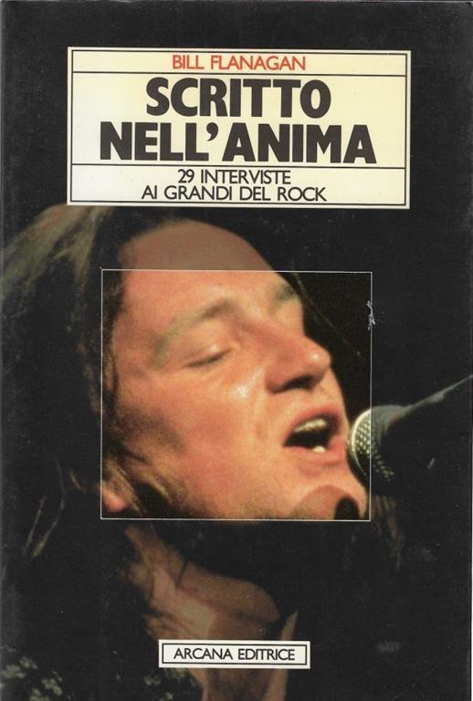 Scritto nell'anima : 29 interviste ai grandi del rock - Bill Flanagan - copertina
