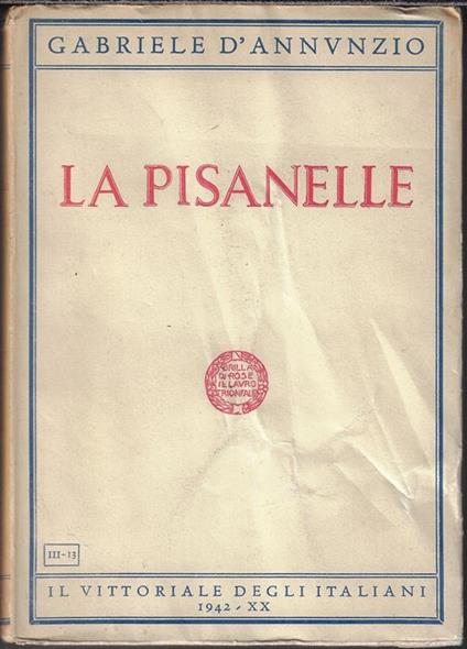 La pisanelle, ou Le jeu de la rose et de la mort : comédie en trois actes et un prologue : [1913] - Gabriele D'Annunzio - copertina