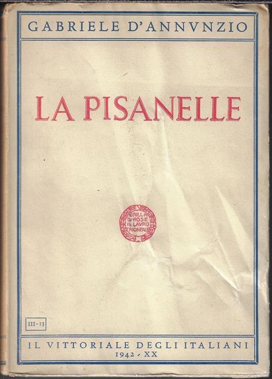 La pisanelle, ou Le jeu de la rose et de la mort : comédie en trois actes et un prologue : [1913] - Gabriele D'Annunzio - copertina