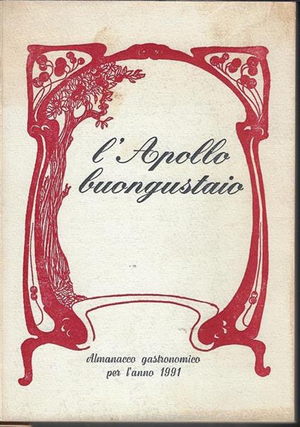 L' Apollo buongustaio : almanacco gastronomico per l'anno 1991 - Mario Dell'Arco - copertina