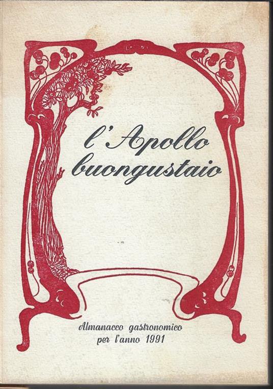 L' Apollo buongustaio : almanacco gastronomico per l'anno 1991 - Mario Dell'Arco - copertina