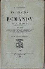 La derniere des Romanov : Elisabeth I. imperatrice de Russie : 1741-1762 .....