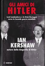 Gli amici di Hitler : Lord Londonderry, la Gran Bretagna e la via della guerra