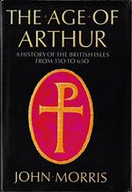 The age of Arthur : a history of the British isles from 350 to 65