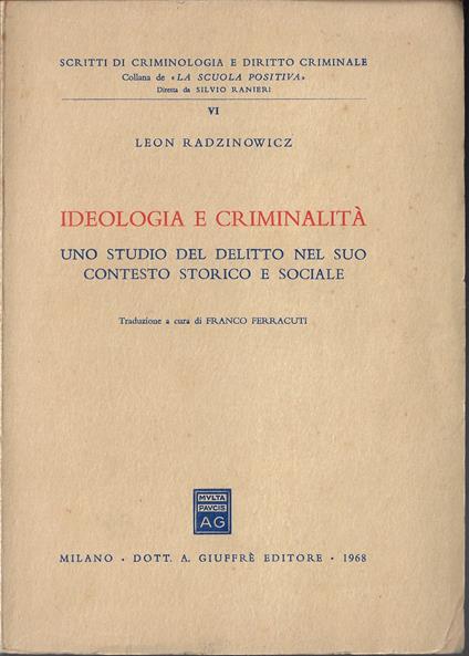 Ideologia e criminalità : uno studio del delitto nel suo contesto storico e sociale - Leon Radzinowicz - copertina