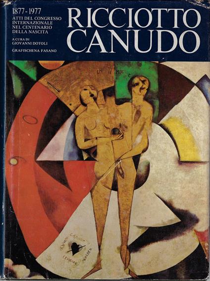 Ricciotto Canudo, 1877-1977 : atti del congresso internazionale nel centenario della nascita - Giovanni Dotoli - copertina