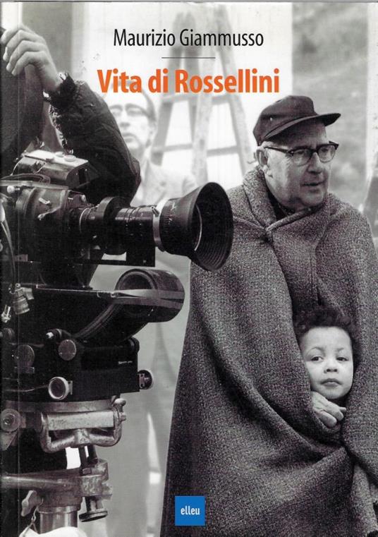 Vita di Rossellini - Maurizio Giammusso - copertina