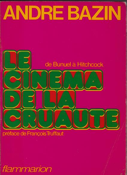 Le cinéma de la cruauté : Eric von Stroheim, Carl Th. Dreyer, Preston Sturges, Luis Buñuel, Alfred Hitchcock, Akira Kurosawa - André Bazin - copertina
