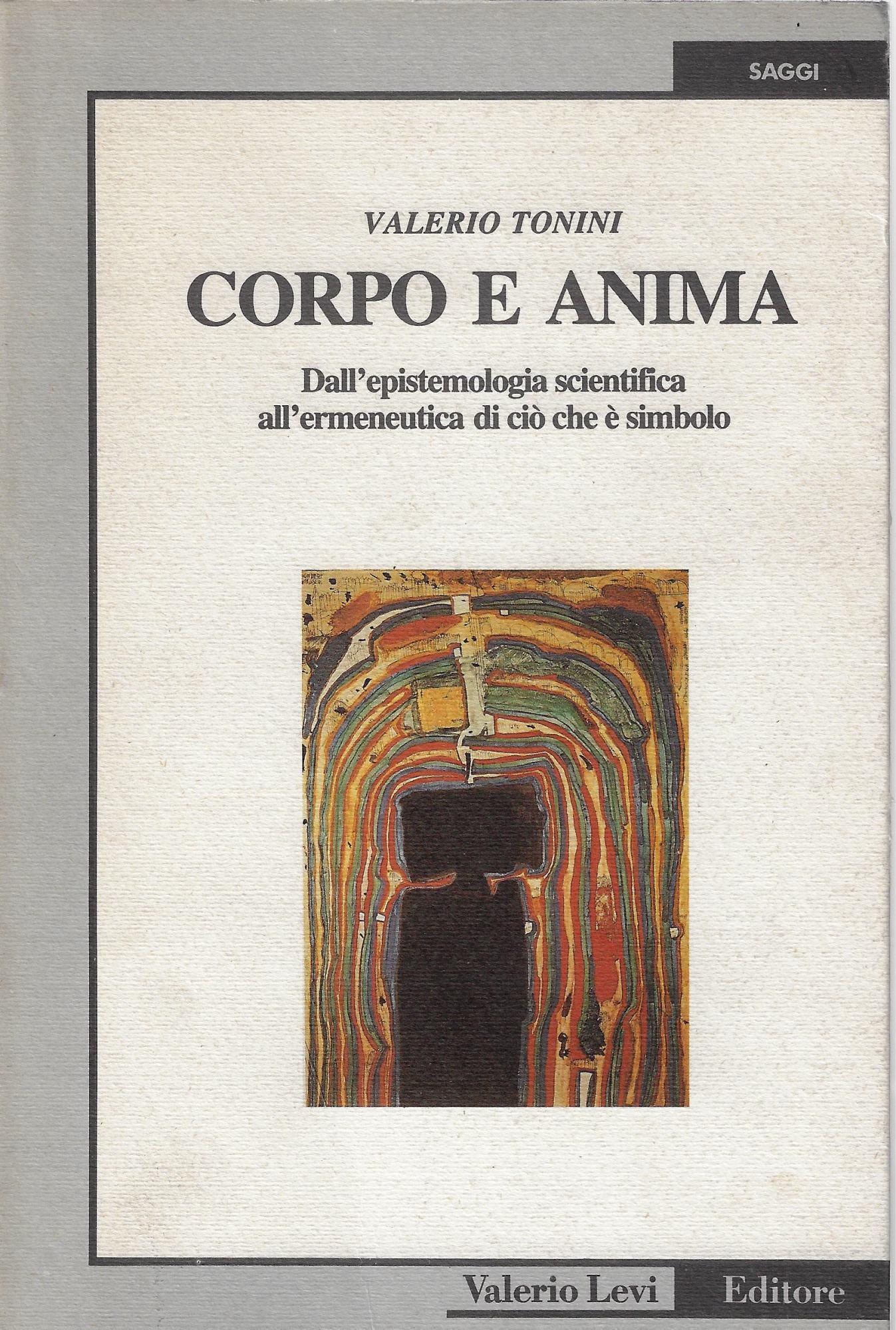 Corpo e anima : dall'epistemologia scientifica all'ermeneutica di ciò che è simbolo