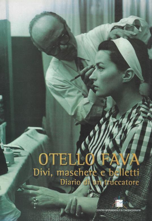 Otello Fava : divi, maschere e belletti : diario di un truccatore - copertina