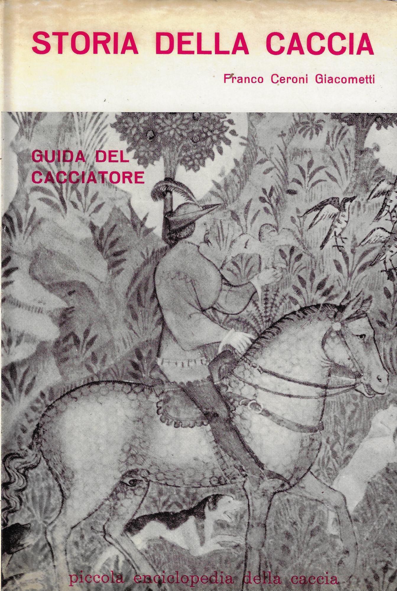 Storia della caccia. Guida del cacciatore