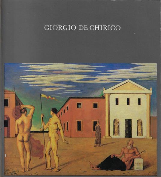 Giorgio De Chirico 1888-1978 v. 1: Catalogo - Giorgio De Chirico - copertina
