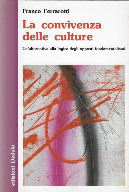 La convivenza delle culture: Un'alternativa alla logica degli opposti fondamentalismi - Franco Ferrarotti - copertina