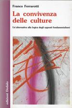 La convivenza delle culture: Un'alternativa alla logica degli opposti fondamentalismi