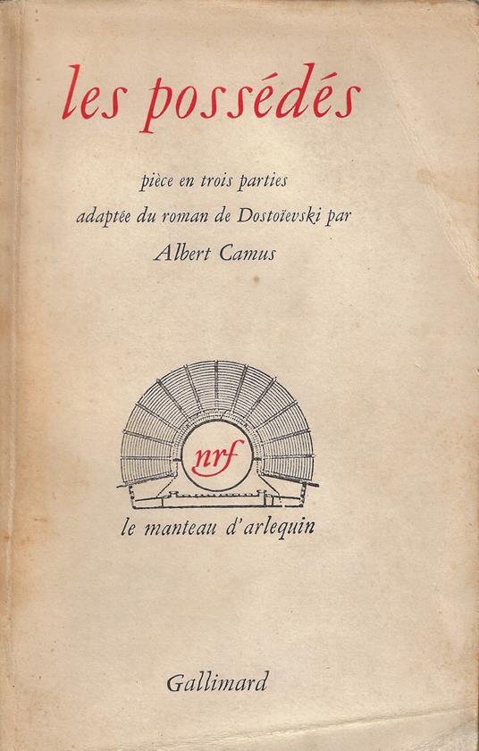Les possédés : piece en trois parties adaptée du roman de Dostoievski - Albert Camus - copertina