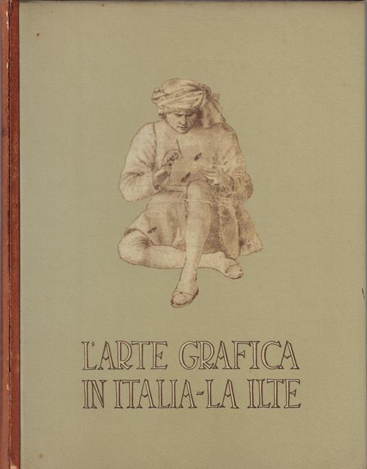 L' arte grafica in Italia : la ILTE - copertina