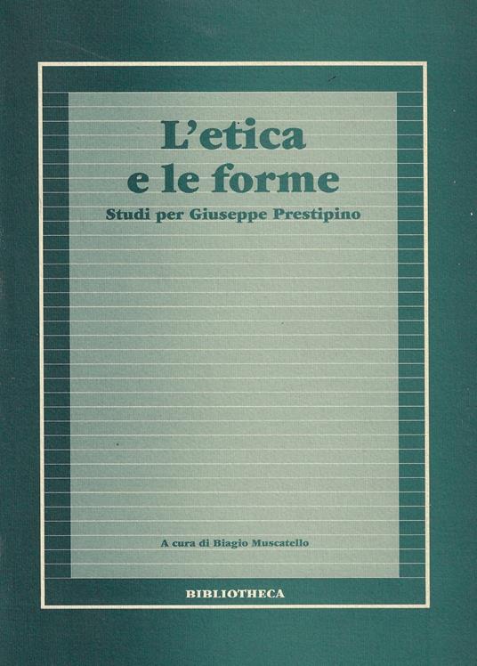 L' etica e le forme : studi per Giuseppe Prestipino - copertina
