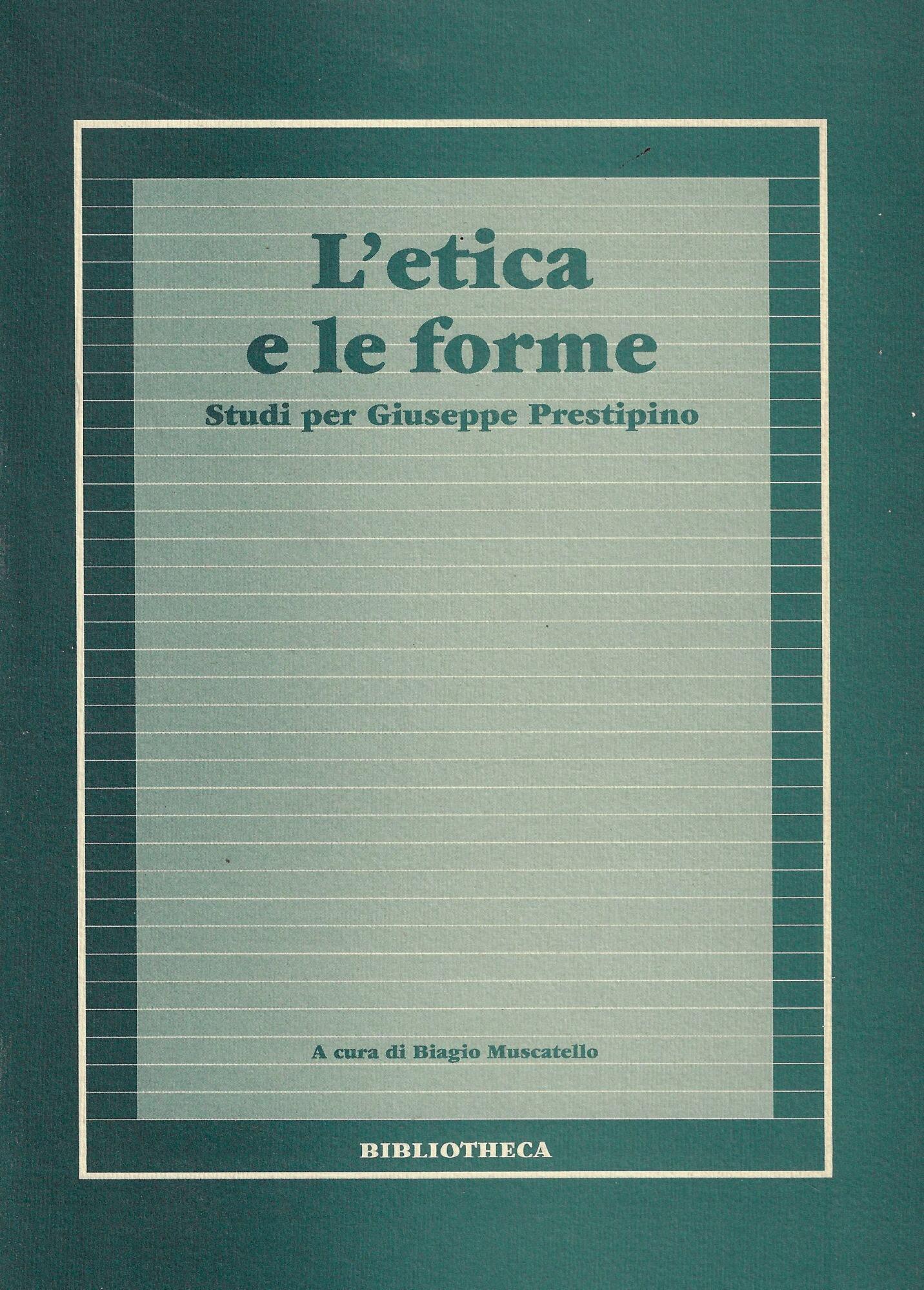 L' etica e le forme : studi per Giuseppe Prestipino