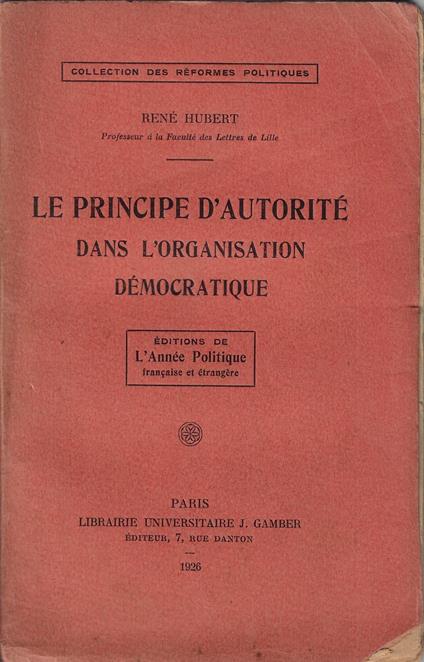 Le principe d'autorite dans l'organisation democratique - Rene Hubert - copertina