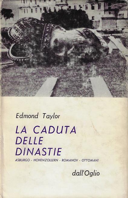 La caduta delle dinastie - Edmond Taylor - copertina