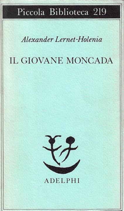 Il giovane Moncada - Alexander Lernet-Holenia - copertina