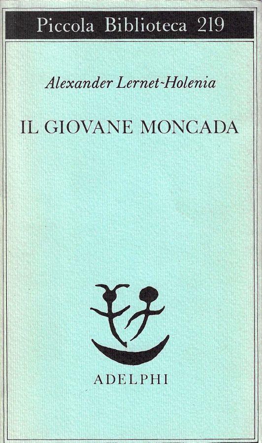 Il giovane Moncada - Alexander Lernet-Holenia - copertina