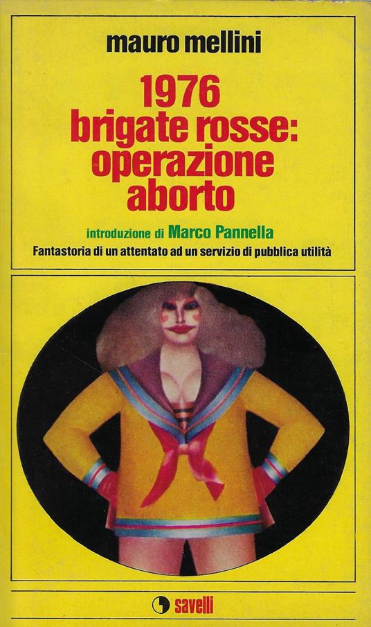 1976 brigate rosse: operazione aborto - Mauro Mellini - copertina