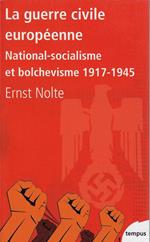 La guerre civile européenne: National-socialisme et bolchevisme 1917-1945