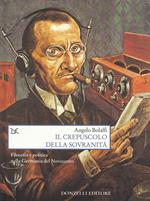 Il crepuscolo della sovranità : filosofia e politica nella Germania del Novecento