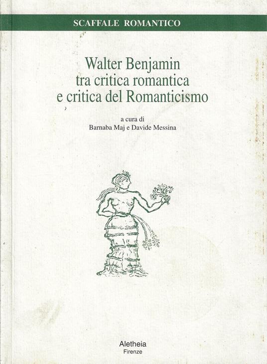 Walter Benjamin. Tra critica romantica e critica del Romanticismo - copertina