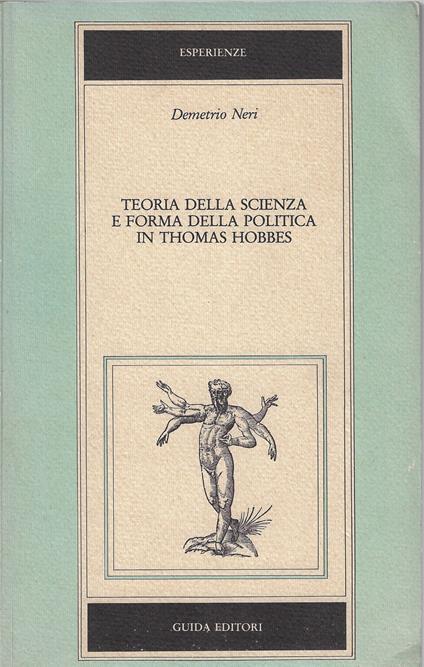 Teoria della scienza e forma della politica in Thomas Hobbes - Demetrio Neri - copertina