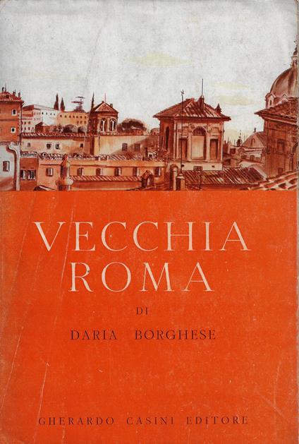 Pietre, figure, storie e storielle della vecchia Roma - Daria Borghese - copertina