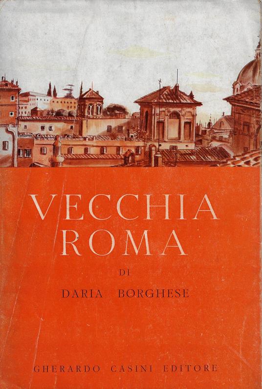Pietre, figure, storie e storielle della vecchia Roma - Daria Borghese - copertina