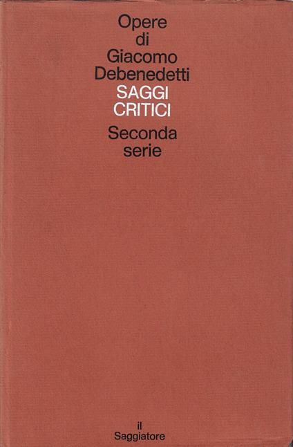 Saggi critici : seconda serie - Giacomo Debenedetti - copertina