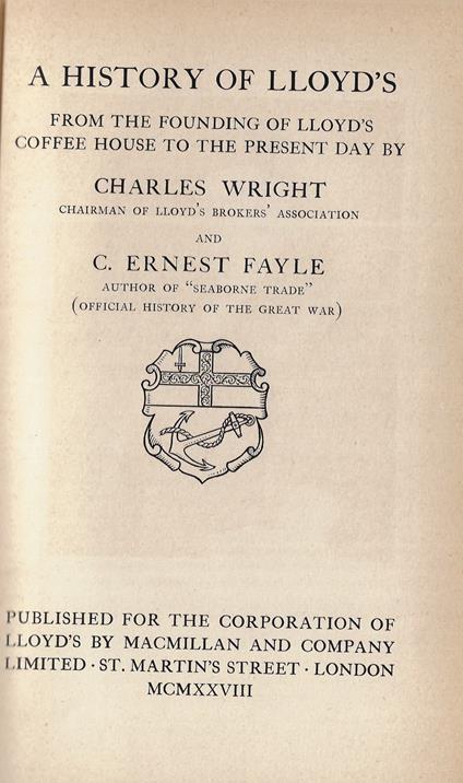 A history of Lloyd's : from the founding of Lloyd's Coffee House to the present day - Charles Wright - copertina