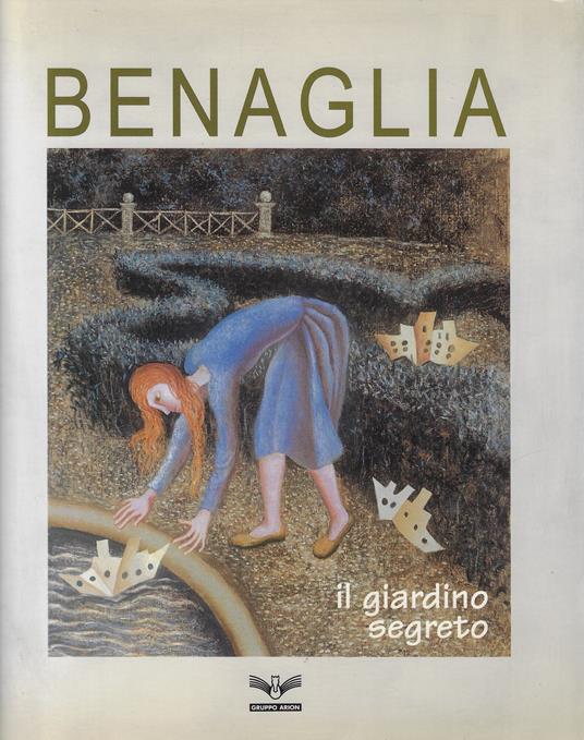 Enrico Benaglia : il giardino segreto - copertina